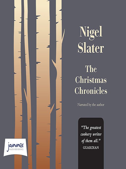 Title details for The Christmas Chronicles by Nigel Slater - Available